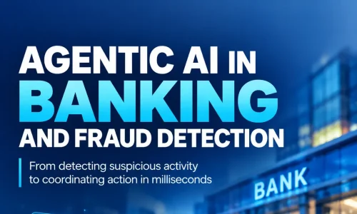 Agentic AI in Banking And Fraud Detection.